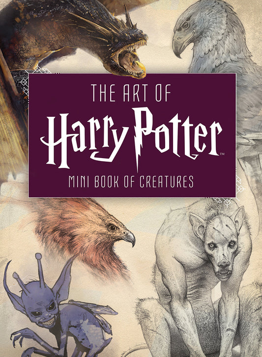 The Art of Harry Potter: Mini Book of Creatures