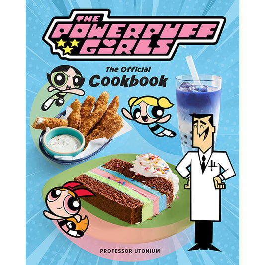 The Powerpuff Girls: The Official Cookbook