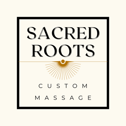 Sacred Roots Custom Massage